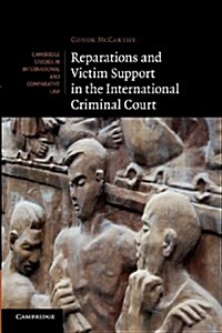 Reparations and Victim Support in the International Criminal Court (Paperback)