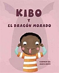 Kibo Y El Drag? Morado (Kibo and the Purple Dragon) = Kibo and the Purple Dragon (Hardcover)