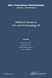 Materials Issues in Art and Archaeology III: Volume 267 (Paperback)