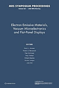 Electron-Emissive Materials, Vacuum Microelectronics and Flat-Panel Displays: Volume 621 (Paperback)