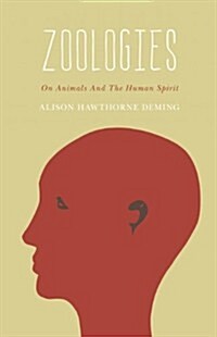 Zoologies: On Animals and the Human Spirit (Paperback)