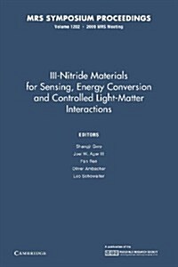 III-Nitride Materials for Sensing, Energy Conversion and Controlled Light-Matter Interactions: Volume 1202 (Paperback)