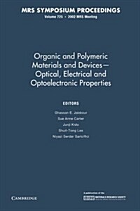 Organic and Polymeric Materials and Devices Optical, Electrical and Optoelectronic Properties: Volume 725 (Paperback)