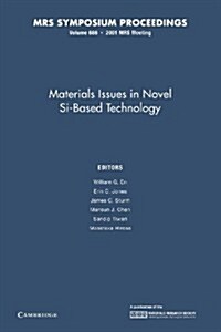 Materials Issues in Novel Si-Based Technology: Volume 686 (Paperback)