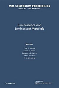 Luminescence and Luminescent Materials: Volume 667 (Paperback)