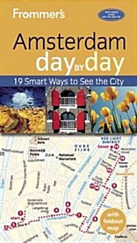 Frommers Amsterdam Day by Day [With Map] (Paperback, 4)