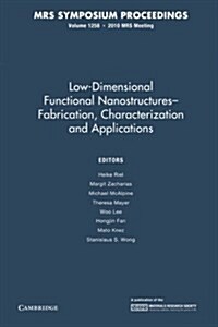 Low-Dimensional Functional Nanostructures-Fabrication, Characterization and Applications: Volume 1258 (Paperback)