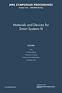 Materials and Devices for Smart Systems III: Volume 1129 (Paperback)