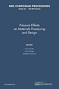 Pressure Effects on Materials Processing and Design: Volume 251 (Paperback)