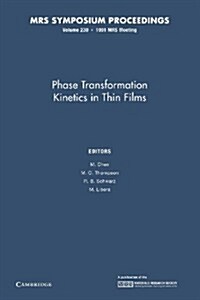 Phase Transformation Kinetics in Thin Films: Volume 230 (Paperback)