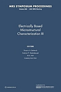 Electrically Based Microstructural Characterization III: Volume 699 (Paperback)