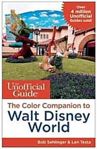 The Unofficial Guide: The Color Companion to Walt Disney World (Paperback, 3)