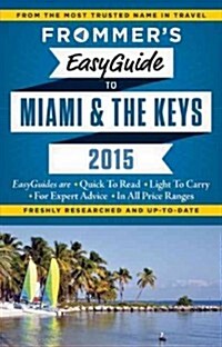 Frommers Easyguide to Miami and the Keys (Paperback, 2)