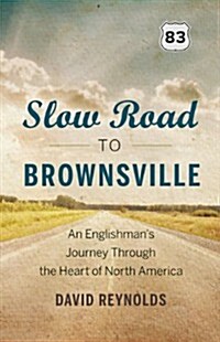 Slow Road to Brownsville: A Journey Through the Heart of the Old West (Paperback)