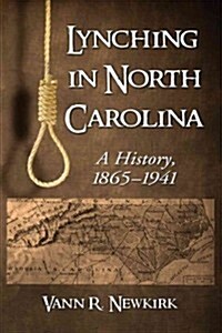Lynching in North Carolina: A History, 1865-1941 (Paperback)