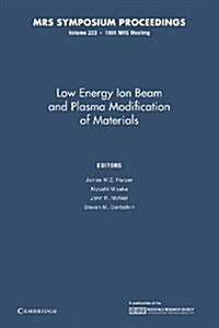 Low Energy Ion Beam and Plasma Modification of Materials: Volume 223 (Paperback)