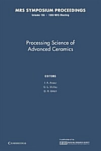 Processing Science of Advanced Ceramics: Volume 155 (Paperback)