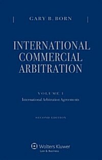 International Commercial Arbitration: Volume I: International Arbitration Agreements (Hardcover, 2, Revised)