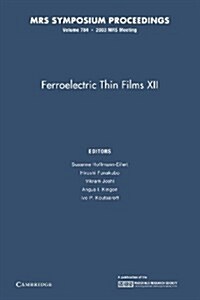 Ferroelectric Thin Films XII: Volume 784 (Paperback)