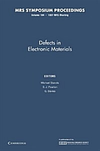 Defects in Electronic Materials: Volume 104 (Paperback)