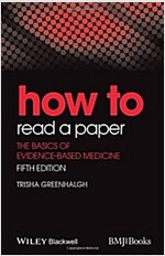 How to Read a Paper: The Basics of Evidence-Based Medicine (Paperback, 5)