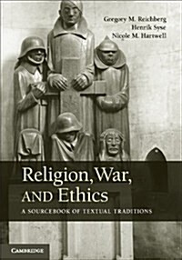 Religion, War, and Ethics : A Sourcebook of Textual Traditions (Hardcover)