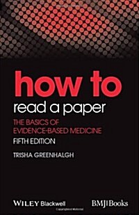 How to Read a Paper: The Basics of Evidence-Based Medicine (Paperback, 5)