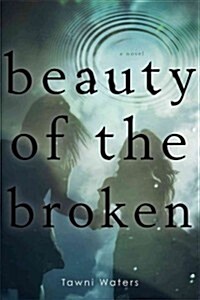 Beauty of the Broken (Hardcover)