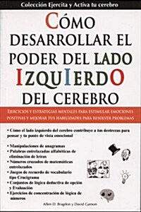 Como Desarollar El Poder del Lado Izquierdo del Cerebro (Paperback)