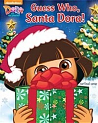 Dora the Explorer: Guess Who Loves Christmas! (Hardcover)