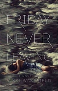 Friday Never Leaving (Paperback)