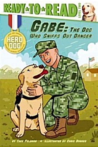 Gabe: The Dog Who Sniffs Out Danger (Ready-To-Read Level 2) (Paperback)