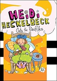 Heidi Heckelbeck Gets the Sniffles (Hardcover)