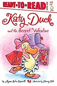Katy Duck and the Secret Valentine: Ready-To-Read Level 1 (Paperback)