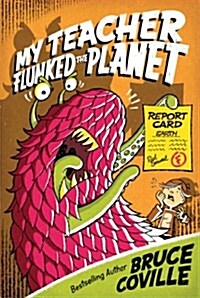 My Teacher Flunked the Planet, Volume 4 (Hardcover)