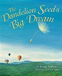 The Dandelion Seeds Big Dream (Paperback)