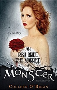 An Irish Bride Who Married a Monster, Second Edition (Paperback)