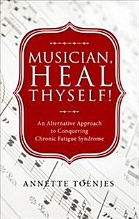 Musician, Heal Thyself! (Paperback)