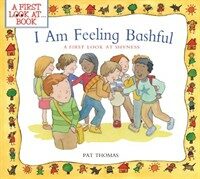 I Am Feeling Bashful: A First Look at Shyness (Paperback)