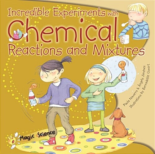 Incredible Experiments with Chemical Reactions and Mixtures (Paperback)