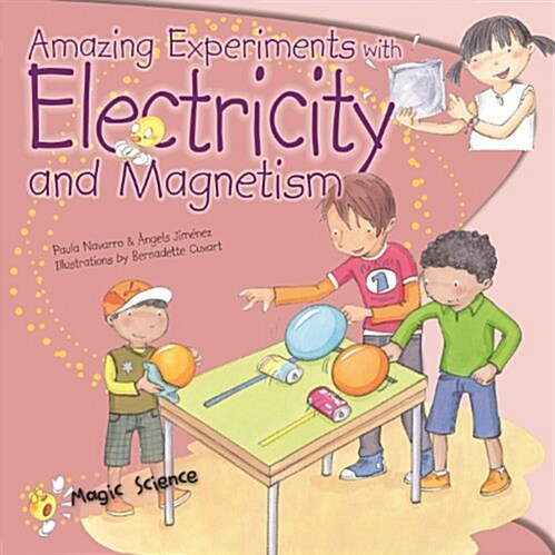 Amazing Experiments with Electricity and Magnetism (Paperback)