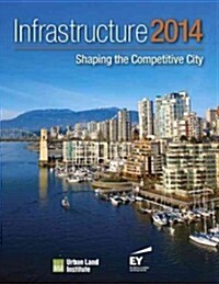 Infrastructure 2014: Shaping the Competitive City (Paperback)