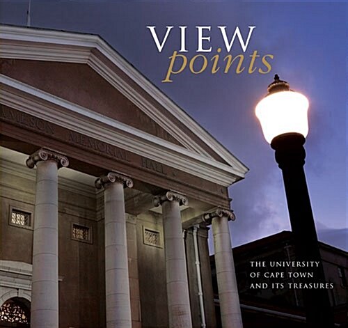 View Points: The University of Cape Town and Its Treasures (Hardcover)