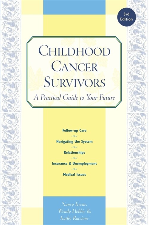 Childhood Cancer Survivors: A Practical Guide to Your Future (Paperback, 3)
