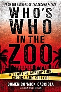 Whos Who in the Zoo?: An Inside Story of Corruption, Crooks and Killers (Paperback)