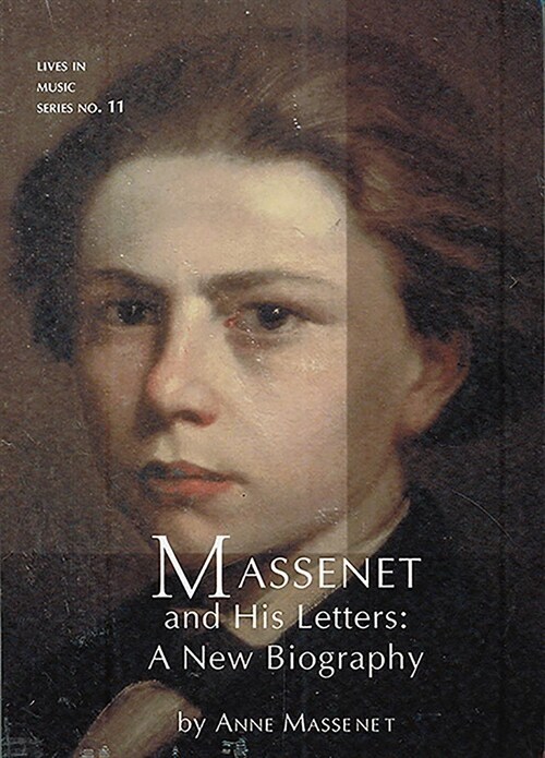 Massenet and His Letters : A New Biography (Paperback)