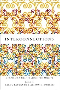 Interconnections: Gender and Race in American History (Paperback)