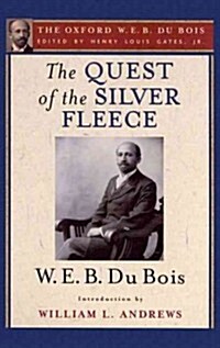 The Quest of the Silver Fleece (the Oxford W. E. B. Du Bois) (Hardcover)