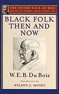 Black Folk Then and Now: An Essay in the History and Sociology of the Negro Race (Paperback)