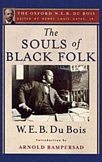 The Souls of Black Folk: The Oxford W. E. B. Du Bois (Paperback)